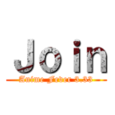 Ｊｏｉｎ (Anime Fever 3.33)