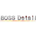 ＢＯＳＳ Ｄｅｔａｉｌ (attack on titan)