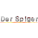 Ｄｅｒ Ｓｐｉｇｅｒ (Timor-Leste)