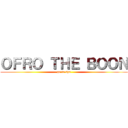 ＯＦＲＯ ＴＨＥ ＢＯＯＮ (go to spa)