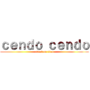 ｃｅｎｄｏ ｃｅｎｄｏ (attack on titan)