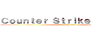 Ｃｏｕｎｔｅｒ Ｓｔｒｉｋｅ Ｏｎｌｉｎｅ (VNLovers Clan)