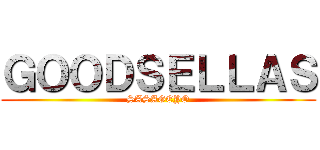 ＧＯＯＤＳＥＬＬＡＳ (SASAGEYO)