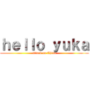 ｈｅｌｌｏ ｙｕｋａ (attack on China)