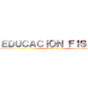 ＥＤＵＣＡＣＩＯＮ ＦＩＳＩＣＡ (Lua Lacunza)