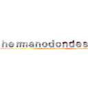 ｈｅｒｍａｎｏｄｏｎｄｅｓｔｏｙ (hermanolleamepalacasa)