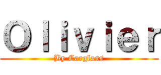 Ｏｌｉｖｉｅｒ (By Carglass)