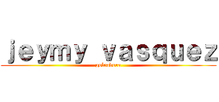 ｊｅｙｍｙ ｖａｓｑｕｅｚ (goleadora)