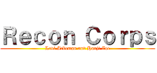 Ｒｅｃｏｎ Ｃｏｒｐｓ (Levi Ackeman and Hanji Zoe)