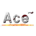 Ａｃｅ~ (So SienZZZ)