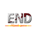 ＥＮＤ (Thank you)