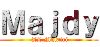 Ｍａｊｄｙ ( AL-Mutairi)