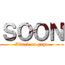 ＳＯＯＮ (Attack on gaga)