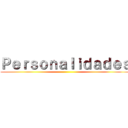 Ｐｅｒｓｏｎａｌｉｄａｄｅｓ ()