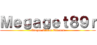 Ｍｅｇａｇｅｔ８９ｒ (Ataque A Los Titanes)