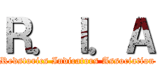 Ｒ．Ｉ．Ａ (Redstorics Indicators Association)