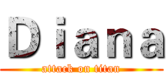 Ｄｉａｎａ (attack on titan)