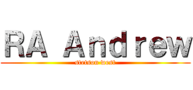 ＲＡ Ａｎｄｒｅｗ (stetson west)