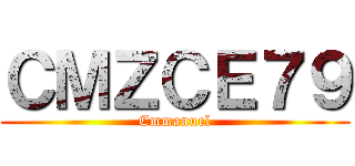 ＣＭＺＣＥ７９ (Emmanuel)