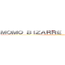 ＭＯＭＯ ＢＩＺＡＲＲＥ ＡＤＶＥＮＴＵＲＥ (la contre attaque de dumigron)