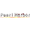 Ｐｅａｒｌ Ｈａｒｂｏｒ ()