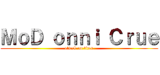 ＭｏＤ ｏｎｎｉ Ｃｒｕｅ (attack on titan)
