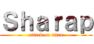 Ｓｈａｒａｐ (attack on titan)