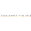 Ｙｏｕ ｃａｎ'ｔ ｆｌｙ ｉｆ ｙｏｕ ｎｅｖｅｒ ｔｒｙ ．进击の巨人 ()