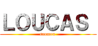 ＬＯＵＣＡＳ  (saumon )