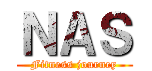 ＮＡＳ (Fitness journey)