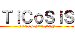 ＴｉＣｏＳｉＳ (POLOS FOR MEN)