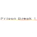 Ｐｒｉｓｏｎ Ｂｒｅａｋ ： Ｓａｉｓｏｎ ５ (Ogygia prison)