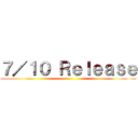 ７／１０ Ｒｅｌｅａｓｅ ()