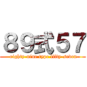 ８９式５７ ( eighty-nine type fifty-seven)