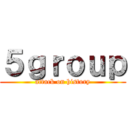 ５ｇｒｏｕｐ (attack on history)