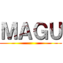 ＭＡＧＵ ()