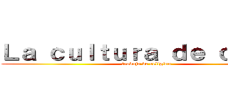 Ｌａ ｃｕｌｔｕｒａ ｄｅ ｃｈｉｌｅ (trabajo de religion)
