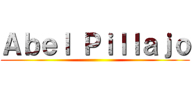 Ａｂｅｌ Ｐｉｌｌａｊｏ ()