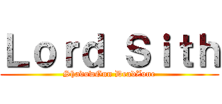 Ｌｏｒｄ Ｓｉｔｈ (ShadowGun DeadZone)