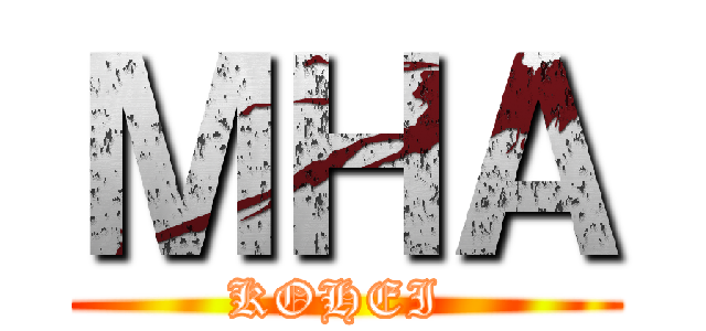 ＭＨＡ (KOHEI )