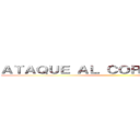 ＡＴＡＱＵＥ ＡＬ ＣＯＲＯＮＡＶＩＲＵＳ ()