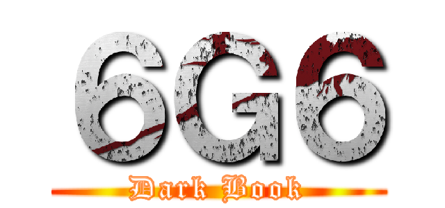 ６Ｇ６ (Dark Book)