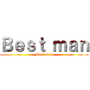 Ｂｅｓｔ ｍａｎ (Best man)