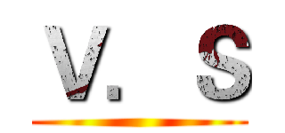 Ｖ．Ｓ ()