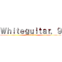 Ｗｈｉｔｅｇｕｉｔａｒ．９ (3DSC70P97)