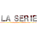 ＬＡ ＳＥＲＩＥ (el ataque a los titanes)