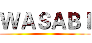 ＷＡＳＡＢＩ ()