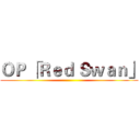 ＯＰ 「Ｒｅｄ Ｓｗａｎ」 ()
