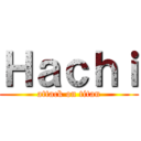 Ｈａｃｈｉ (attack on titan)