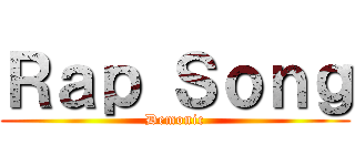 Ｒａｐ Ｓｏｎｇ (Demonic)